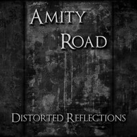 Amity Road - Distorted Reflections