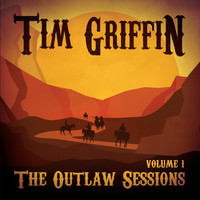 Tim Griffin - The Outlaw Sessions, Vol. 1 (Explicit)