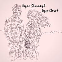 Ryan Stewart - Eyes Closed