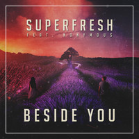 Superfresh - Beside You (feat. Nonymous)