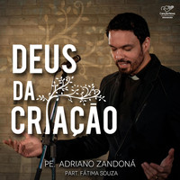 Padre Adriano Zandoná - Deus da Criação (feat. Fátima Souza)