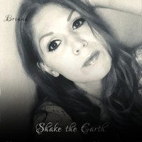 Briana - Shake the Earth