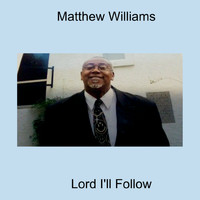Matthew Williams - Lord I'll Follow