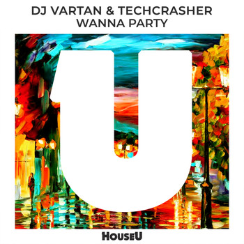 DJ Vartan, Techcrasher - Wanna Party