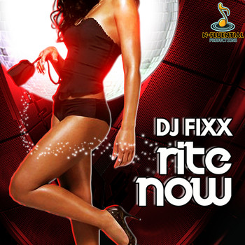 DJ Fixx - Rite Now (Explicit)