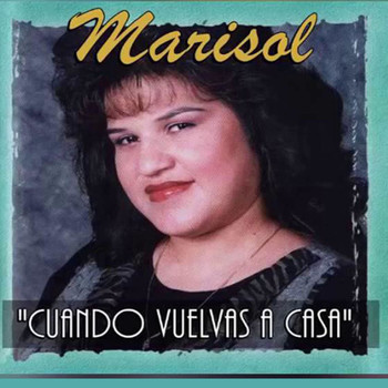 Marisol - CUANDO VUELVAS A CASA