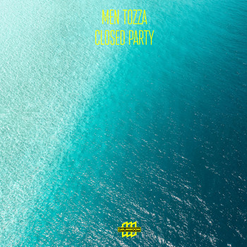 Men Tozza - Closed Party
