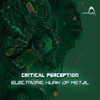 Critical Perception - Electronic Hunk Of Metal