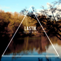 Lastik - The Moment
