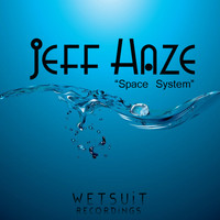 Jeff Haze - Space System