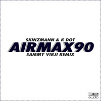 SkinzMann - Air Max 90 (feat. K Dot) [Sammy Virji Remix]