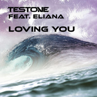 Testone - Loving You (feat. Eliana)