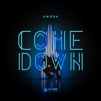 KMÖBA - Come Down