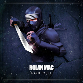 Nolan Mac - Right To Kill