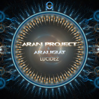 Aran Project - Lucidez (feat. Araugiat)