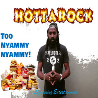 Hottarock - Too Nyammy Nyammy