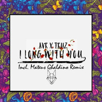 AVR - Long With You (feat. TRUZ) [Incl. Mateus Ghaldino Remix]