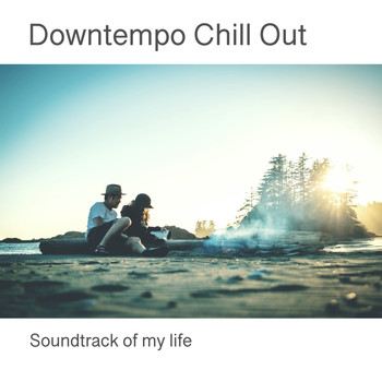 Various Artists - Soundtrack Of My Life - Downtempo Chill Out