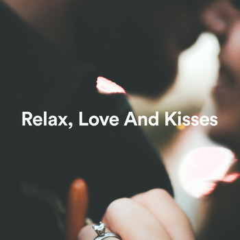 Various Artists - Relax, Love And Kisses