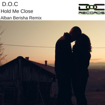 D.O.C, Daniel O Connell - Hold Me Close (Alban Berisha Remix)