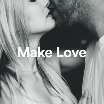 Various Artists - Make Love - Chill Out, Ambient, Downtempo Deluxe Collection
