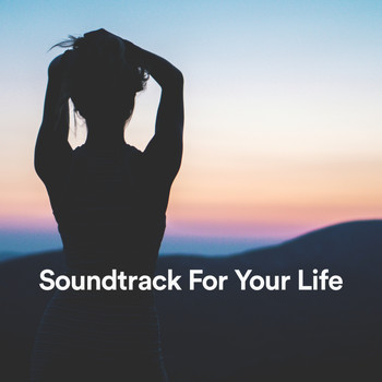 Various Artists - Soundtrack For Your Life - Feeling Good, Happy, Freedom