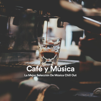 Various Artists - Café Y Música, La Mejor Selección De Música Chill Out