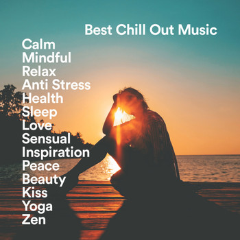 Various Artists - Calm, Mindful, Relax, Anti Stress, Health, Sleep, Love, Sensual, Inspiration, Peace, Kiss, Yoga, Zen