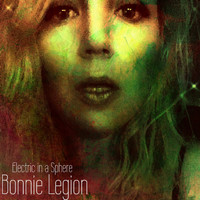 Bonnie Legion - Electric in a Sphere