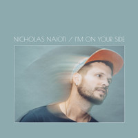 Nicholas Naioti - I'm On Your Side (Explicit)