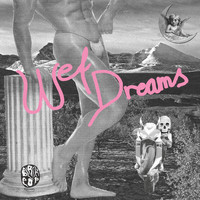 Wet Dreams - Wet Dreams (Explicit)