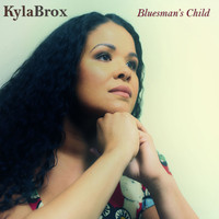 Kyla Brox - Bluesman's Child - Single