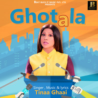 Tinaa Ghaai - Ghotala