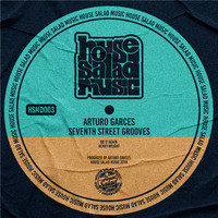 Arturo Garces - Seventh Street Grooves