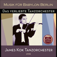 James Kok Tanzorchester - Das verliebte Tanzorchester (Recordings Berlin 1935)
