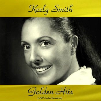 Keely Smith - Keely Smith Golden Hits (All Tracks Remastered)