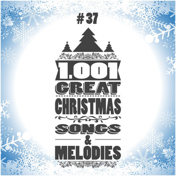 Various Artists - 1001 Great Christmas Songs & Melodies, Vol. 37 (Explicit)