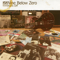 Nine Below Zero - Hat's Off