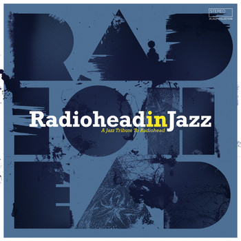 Various Artists / - Radiohead in Jazz (A Jazz Tribute to Radiohead)