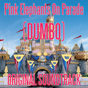 Disney Chorus - Pink Elephants On Parade (Dumbo)
