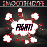 Smooth4Lyfe - Fight!