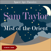 Sam "The Man" Taylor - Mist of the Orient (Album of 1962)
