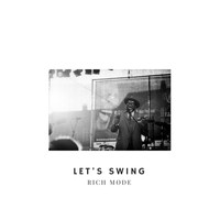 Rich Mode - Let's Swing