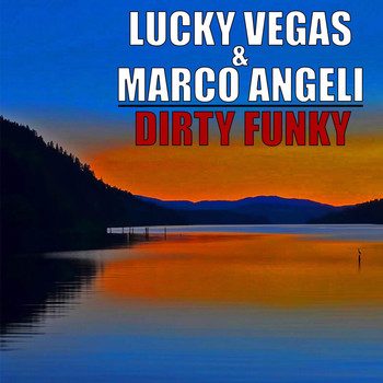 Lucky Vegas, Marco Angeli - Dirty Funky