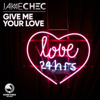 Jake Chec - Give Me Your Love