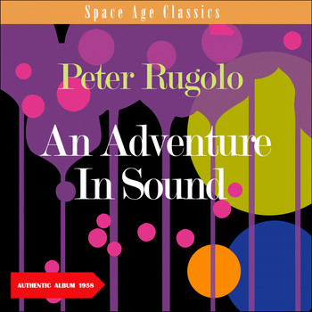 Pete Rugolo & His Orchestra - An Adventure in Sound: Reeds in Hi-Fi (Album of 1958)