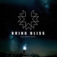 Bring Bliss - Cold Breath Artist