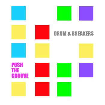 Drum & Breakers - Push the Groove