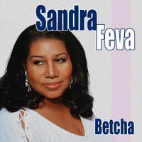 Sandra Feva - Betcha