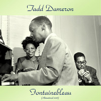 Tadd Dameron - Fontainebleau (Remastered 2018)